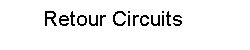 Retour Circuits